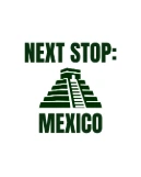 Next Stop: Mexico